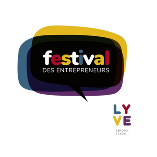 Festival des entrepreneurs Lyve Festival Centre d'entrepreneuriat de la métropole Lyon Saint-Etienne